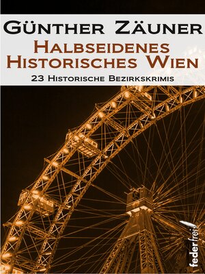 cover image of Halbseidenes historisches Wien: Halbseidenes Wien Series, Book 2